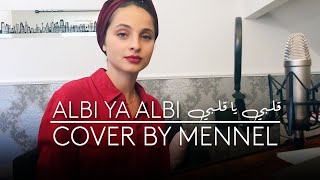 Nancy Ajram  Albi ya Albi  Cover by Mennel  نانسي عجرم  قلبي يا قلبي بصوت منال [upl. by Noral181]