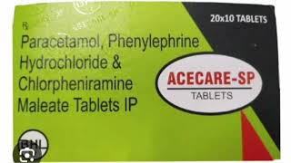 ACECARE SP TABLETS Paracetamol Phenylephrine Hydrochloride amp Chlorpheniramine Maleate Tablets IP [upl. by Tegan]