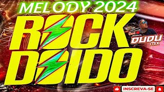 Set de melody rock doido 2024 [upl. by Now]