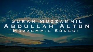 Muzemmil Suresi  Abdullah ALTUN [upl. by Durnan]