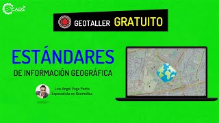 🌎 Geotaller ¡GRATUITO Estándares de Información Geográfica  OGC  CAEG [upl. by Richara]