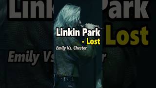 Linkin Park  Lost Emily Vs Chester linkinpark lost musicshorts [upl. by Atinniuq]