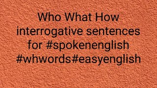 who what how interrogative sentences for spokenenglish whwordseasyenglish [upl. by Ole]