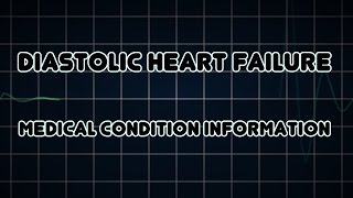 Diastolic heart failure Medical Condition [upl. by Rehpinnej505]