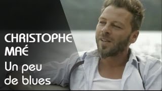 Christophe Maé  Un Peu De Blues Clip Officiel [upl. by Minetta]