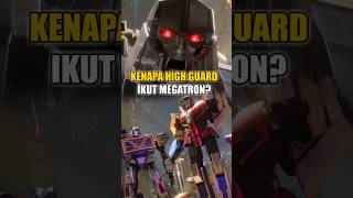 Kenapa High Guard Mengikuti Megatron transformers megatron starscream shorts transformersone [upl. by Jarret323]