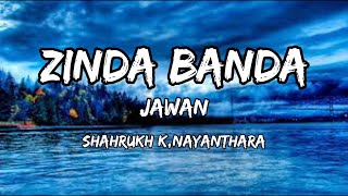 Zinda Banda LYRICSJAWAN  Shah Rukh Khan Atlee Anirudh NayantharaDeepikaLyrics Officiall [upl. by Adnerad]