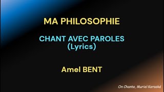 MA PHILOSOPHIE  CHANT AVEC LES PAROLES  Amel Bent [upl. by Eibrik]