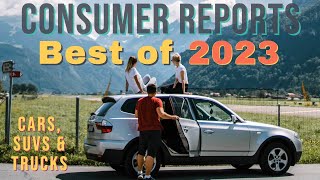 Top 10 Cars SUVs amp Trucks for 2023 per Consumer Reports [upl. by Lovell]