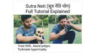 Sutra Netiसूत्र नेति योग  How to perform  Treat Nasal polyps DNS Turbinate hypertrophy [upl. by Anyaj]