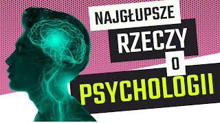 ONI MÓWIĄ NAJGŁUPSZE RZECZY O PSYCHOLOGII [upl. by Naillik]