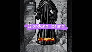 Giordano Bruno Capitolo III [upl. by Gilbertine]