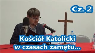 KRYZYS KOŚCIOŁA  Kościół Katolicki w czasach zamętu powszechnego  LUBIMY PROMUJEMY i UDOSTĘPNIAMY [upl. by Horatia]