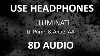 Lil Pump amp Anuel AA  ILLUMINATI  8D Audio  🎧 [upl. by Araeic]