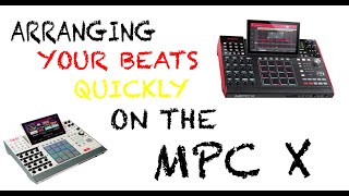 Arranging Your Beats Quickly on The MPC X  Song Mode [upl. by Eceinahs]