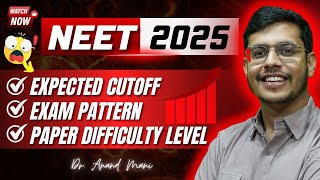 NEET 2025 Expected Cutoff Exam Pattern and Paper Difficulty Level  Dr Anand Mani [upl. by Dud386]