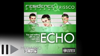 Residence Deejays amp Frissco  ECHO [upl. by Belac]