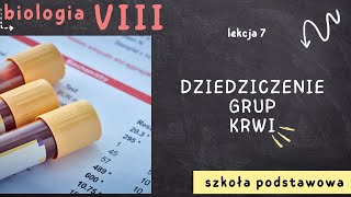 Biologia 8 Lekcja 7  Dziedziczenie grup krwi [upl. by Faith]