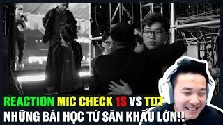 P2 REACTION Mic Check 1S vs TDT BÀI HỌC QUÝ GIÁ TỪ SÂN KHẤU LỚN  BLV Thanh Tùng [upl. by Gnek722]