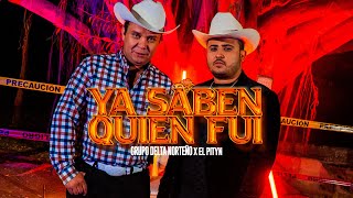 YA SABEN QUIÉN FUI  GRUPO DELTA NORTEÑO X PITYN TOYS VIDEO OFICIAL [upl. by Eladroc]