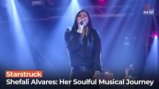 Shefali Alvares Her Soulful Musical Journey  Starstruck [upl. by Okimuy]