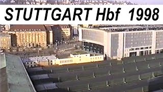 FLASHBACK 1998  Hauptbahnhof Stuttgart  Stuttgart 21  historische Aufnahmen [upl. by Beitnes]