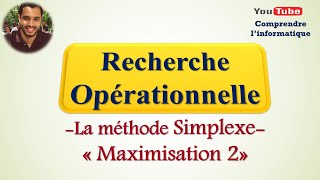 Recherche opérationnelle  Méthode Simplexe  Maximisation 2 [upl. by Eugenides]