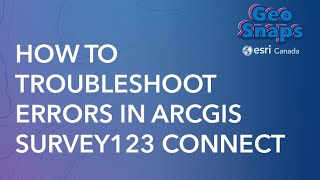 How to troubleshoot errors in ArcGIS Survey123 Connect [upl. by Walsh]