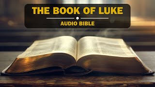 Audio Bible  The Gospel of Luke NIV  New International Version  FullLength Narration [upl. by Enelegna]