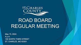 St Charles County Road Board Meeting  May 15 2024 [upl. by Hillell]