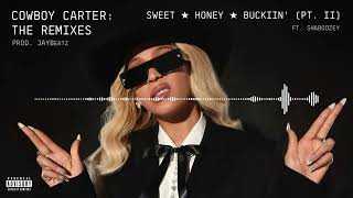 02 BEYONCÉ  SWEET ★ HONEY ★ BUCKIIN PT II feat Shaboozey [upl. by Center]