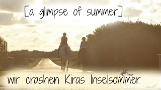 a glimpse of summer  wir crashen Kiras Inselsommer [upl. by Schnell]