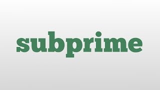 subprime meaning and pronunciation [upl. by Groveman150]