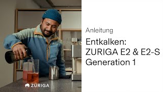 Entkalken ZURIGA E2 und E2S Generation 1  ZURIGA [upl. by Anawik]