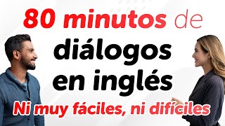 80 minutos de diálogos en inglés — Ni muy fáciles ni difíciles [upl. by Aicinod524]