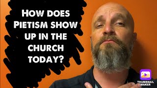 Is Pietism Still Alive In The Church Today [upl. by Wappes]