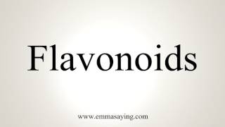 How To Pronounce Flavonoids [upl. by Sosna]