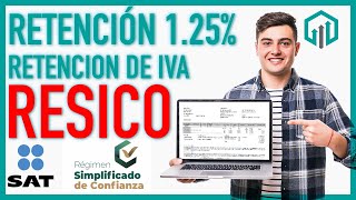 Retención de ISR 125 e IVA RESICO Régimen Simplificado de Confianza 2022 [upl. by Osithe]