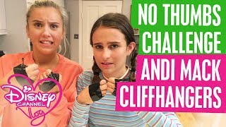 DISNEY CHANNEL VLOG  BIZAARDVARK NO THUMBS CHALLENGE  ANDI MACK CLIFFHANGERS [upl. by Onil996]