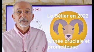 Le Bélier signe ou ascendant en 2022 Année cruciale et prometteuse [upl. by Zrike588]