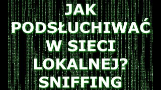 PORADNIK PENTESTERA 12 Ettercap Sniffing Ruch urządzeń w sieci lokalnej [upl. by Omolhs]