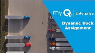 Dynamic Dock Assignments with myQ Enterprise [upl. by Dempsey]