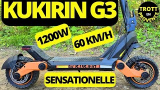 KUKIRIN G3 1200W 52V 60 KMH  LE MEILLEUR COMPROMIS DE TROTTINETTE ÉLECTRIQUE MIEUX QUE DUALTRON [upl. by Niai720]