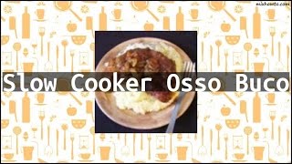 Recipe Slow Cooker Osso Buco [upl. by Ailla]