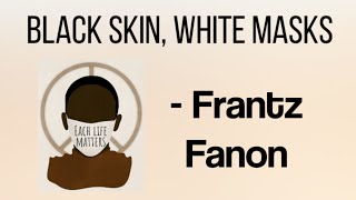 Black Skin White Masks by Frantz Fanon [upl. by Enneirdna311]