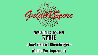 Messe in Es op 109 KYRIE  Josef Gabriel Rheinberger Guide For Soprano 1 [upl. by Ecinert]