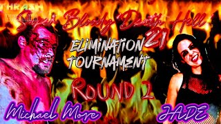 JADE vs MORE  Round 2 Super Evil Bloody Death Hell Elimination Tournament 21 [upl. by Aihsenad]