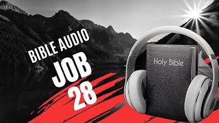 JOB 28  LA BIBLE AUDIO avec textes [upl. by Anipsed758]