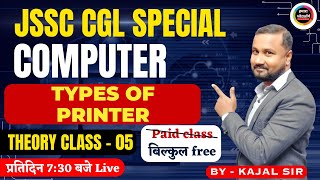 COMPUTERFORJSSCCGL  Types of Printer  THEORY CLASS  FOR JSSC CGL  BY KAJAL SIR [upl. by Yovonnda]