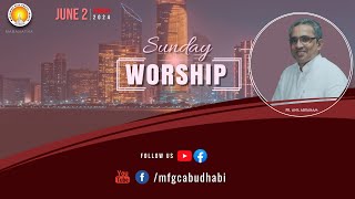 Sunday Worship MFGC Abu Dhabi  Pr Anil Abraham ministering RECORDED LIVE  02062024 [upl. by Beutler]